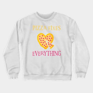 Pizza Fixes Everything Crewneck Sweatshirt